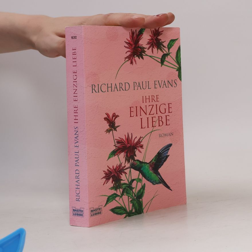 Richard Paul Evans Ihre Einzige Liebe