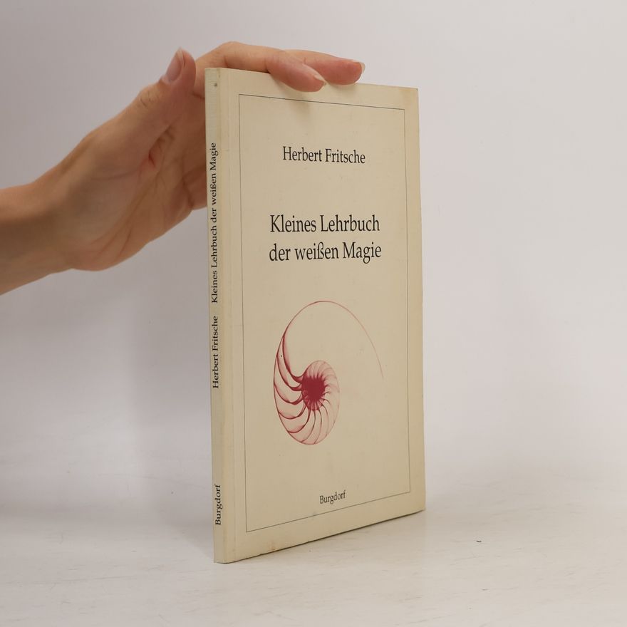Herbert Fritsche Kleines Lehrbuch der weissen Magie
