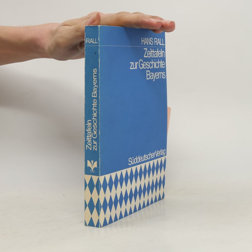 Hans Rall Zeittafeln zur Geschichte Bayerns
