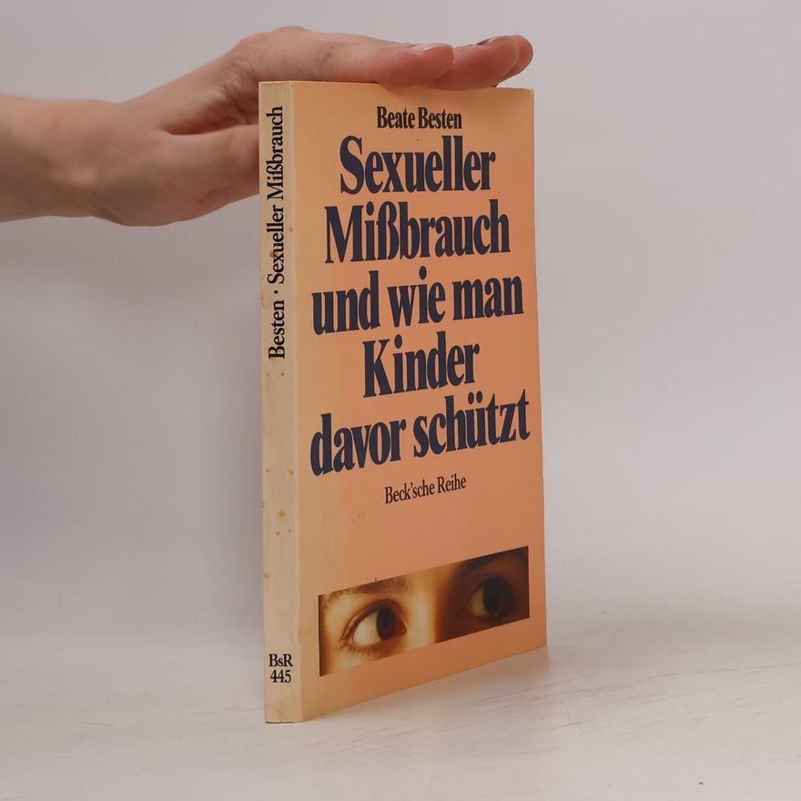 Beate Besten Sexueller Missbrauch und wie man Kinder davor schützt