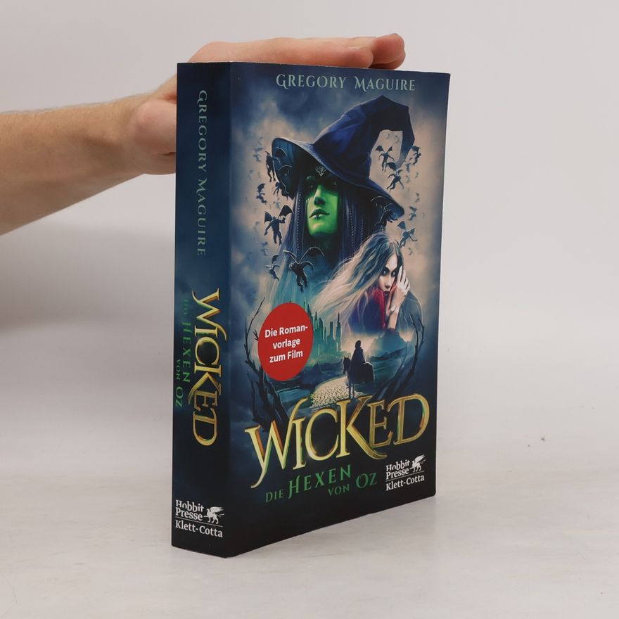 Gregory Maguire Wicked - Die Hexen von Oz. Das Buch zum Film