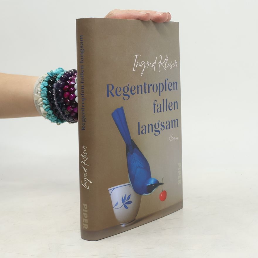 Ingrid Kloser Regentropfen fallen langsam