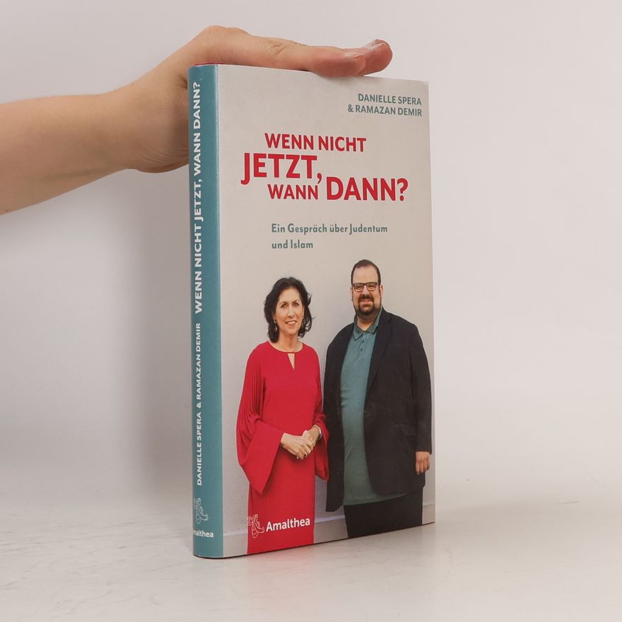 Ramazan Demir Wenn nicht jetzt, wann dann?. Ein Gespräch über Judentum und Islam