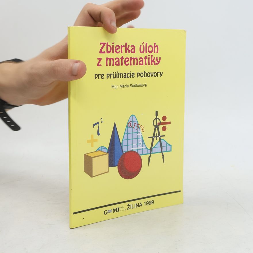 Mária Sadloňová Zbierka úloh z matematiky pre prijímacie pohovory