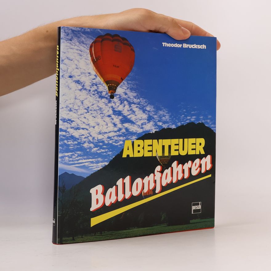Theodor Bruksch Abenteuer Ballonfahren