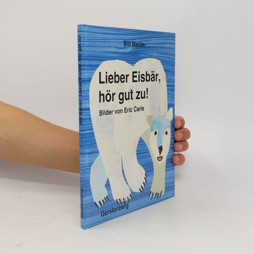 Bill Martin Jr. Lieber Eisbär, hör gut zu!