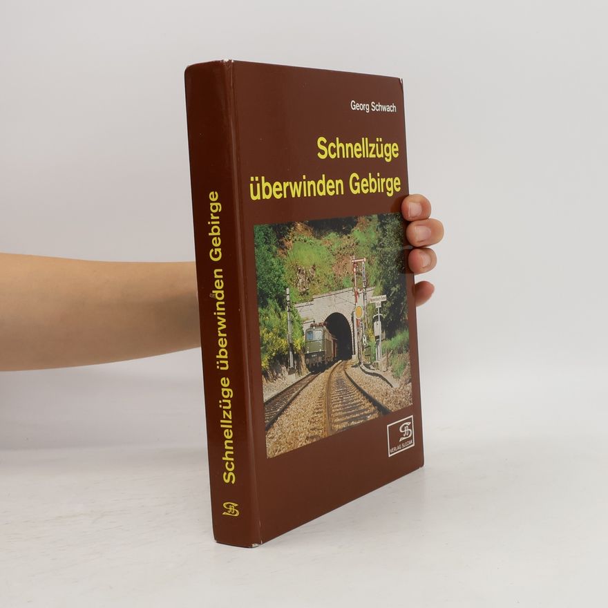 Georg Schwach Schnellzüge überwinden Gebirge