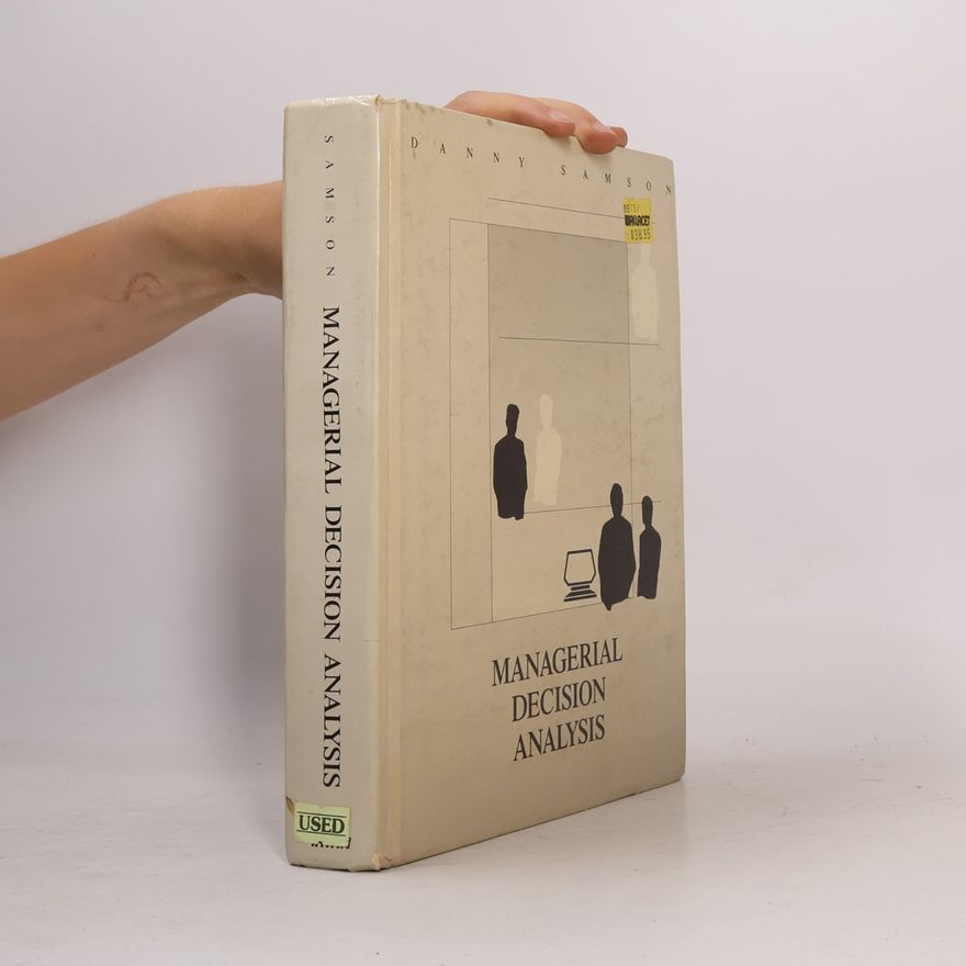 Danny Samson Irwin Series in Quantitative Analysis for Business: Managerial Decision Analysis