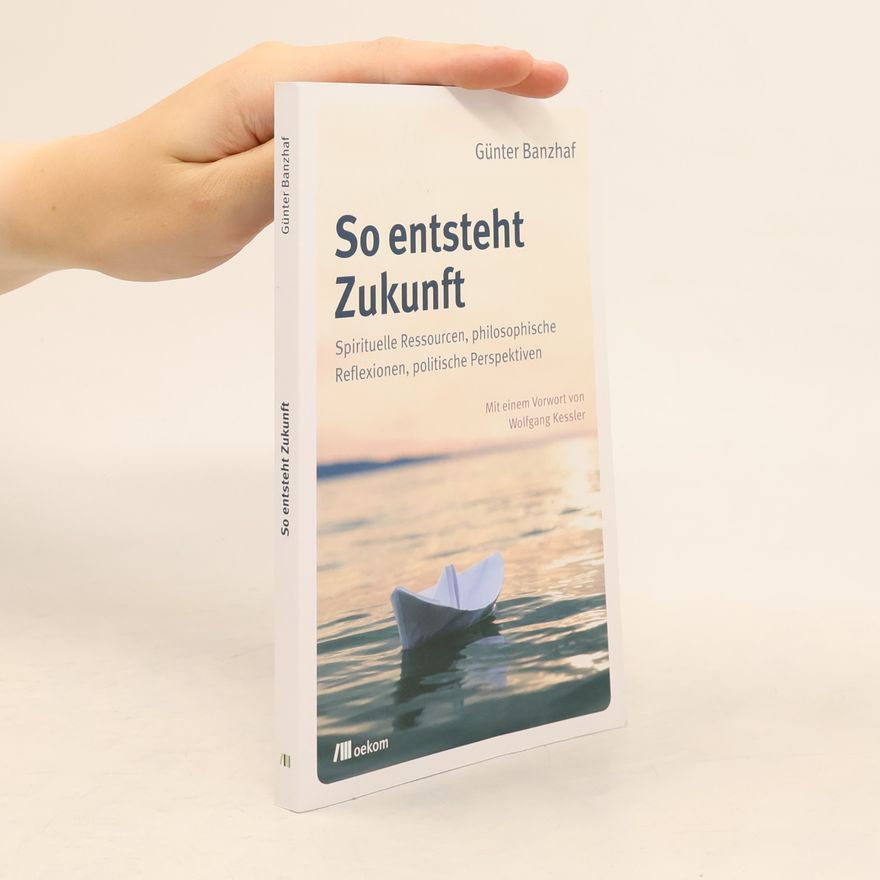 Günter Banzhaf So entsteht Zukunft