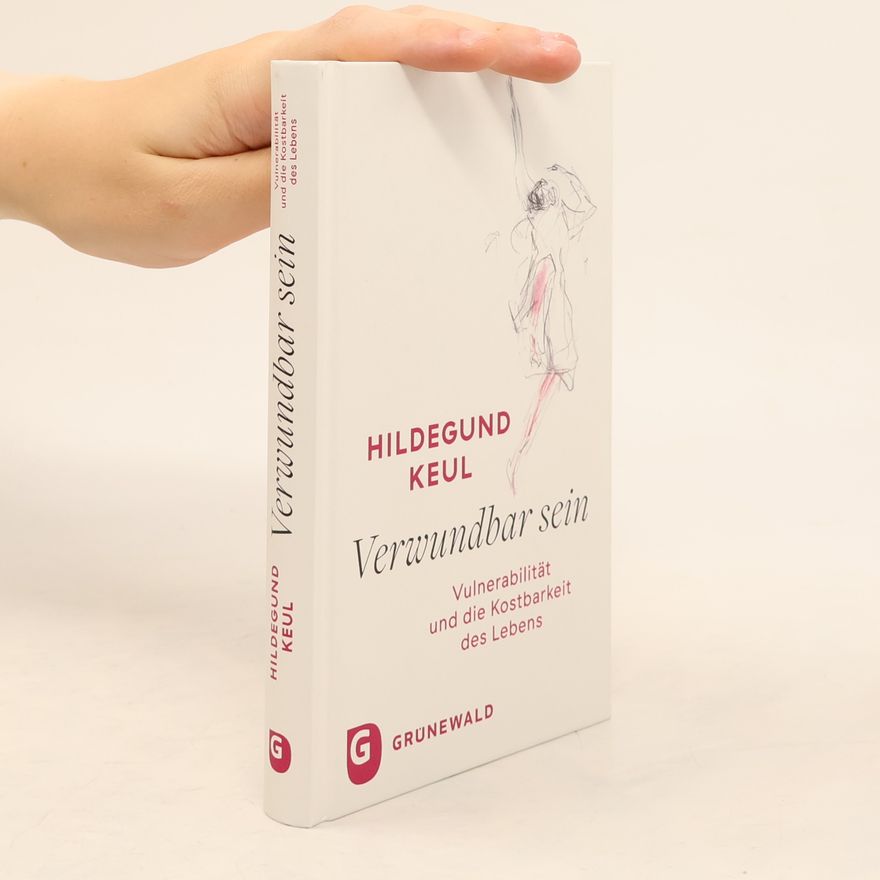 Hildegund Keul Verwundbar sein