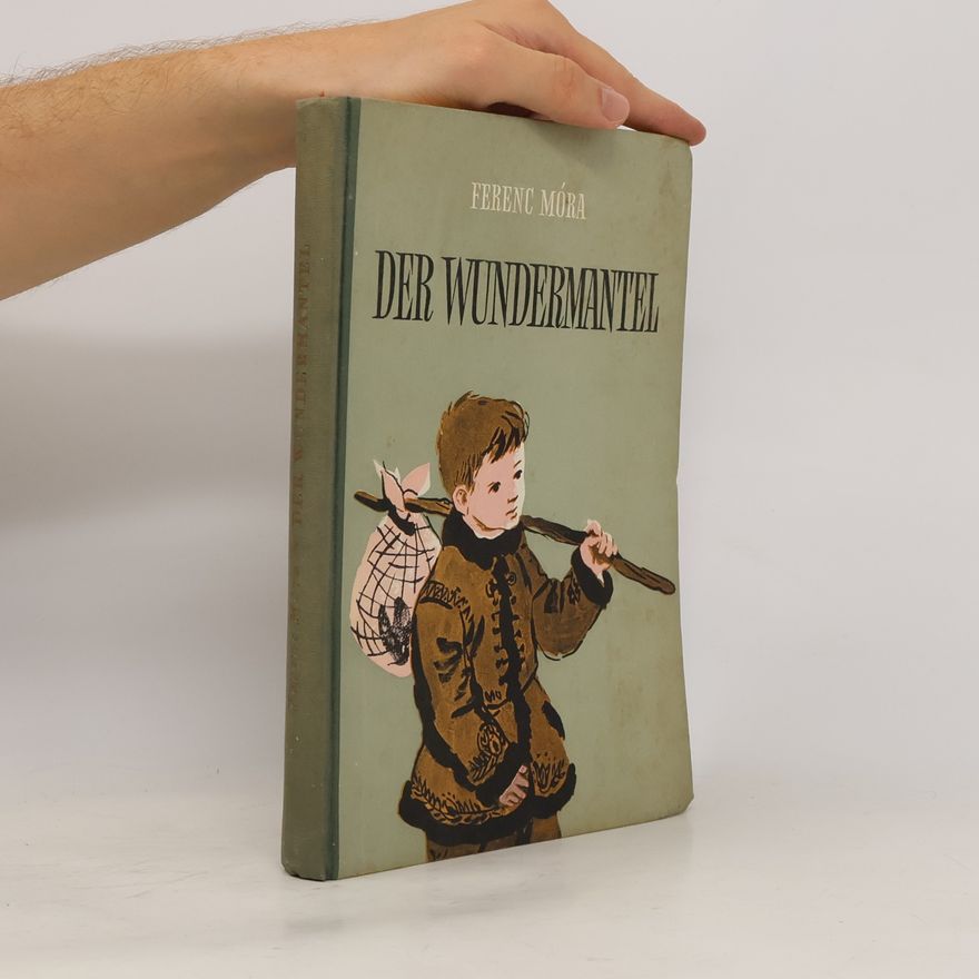 Ferenc Móra Der Wundermantel