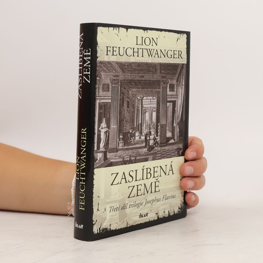 Lion Feuchtwanger Zaslíbená země : třetí díl trilogie Josephus Flavius
