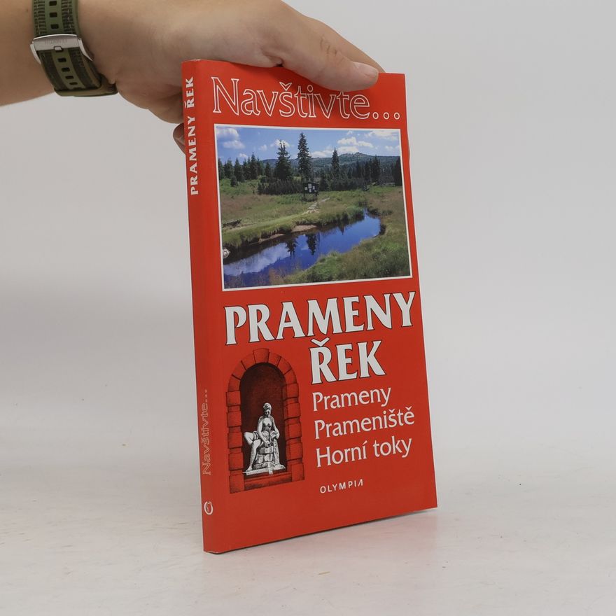 Zdeněk Novák Prameny řek, prameny, prameniště, horní toky