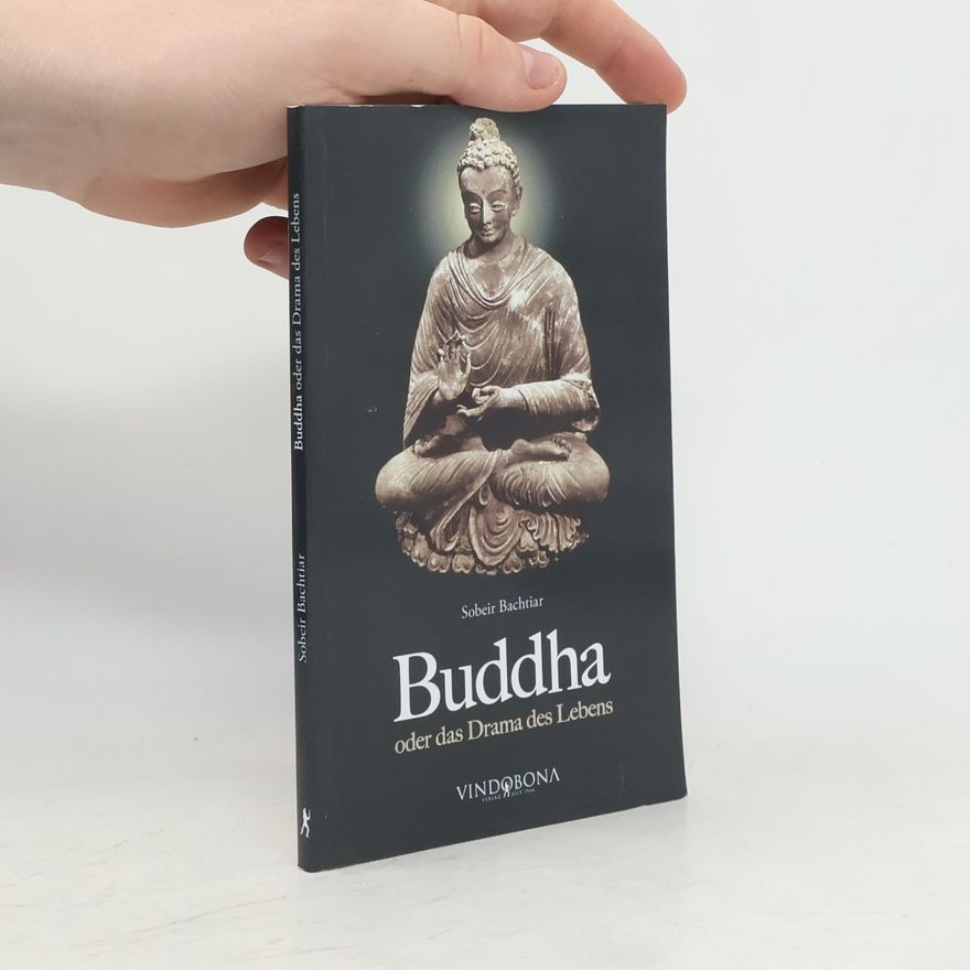 Sobeir Bachtiar Buddha oder Das Drama des Lebens