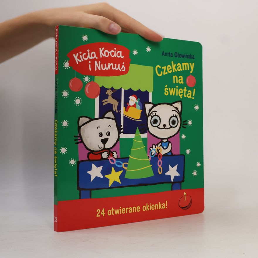 Anita Głowińska Kicia Kocia i Nunuś. Czekamy na święta! - 24 otwierane okienka!