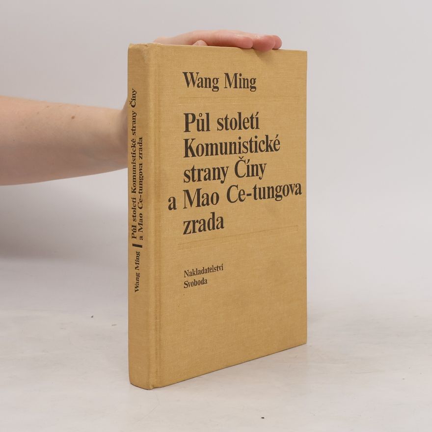 Ming Li Půl století Komunistické strany Číny a Mao Ce-tungova zrada
