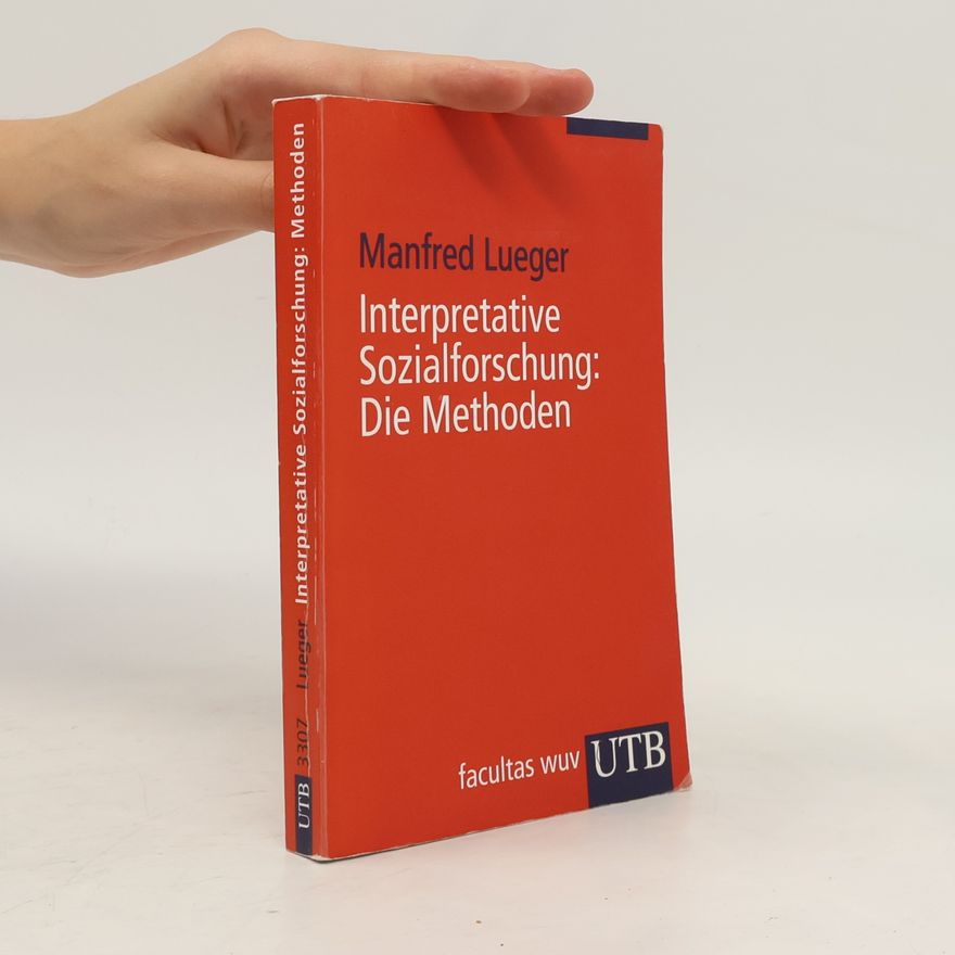 Manfred Lueger Interpretative Sozialforschung: die Methoden