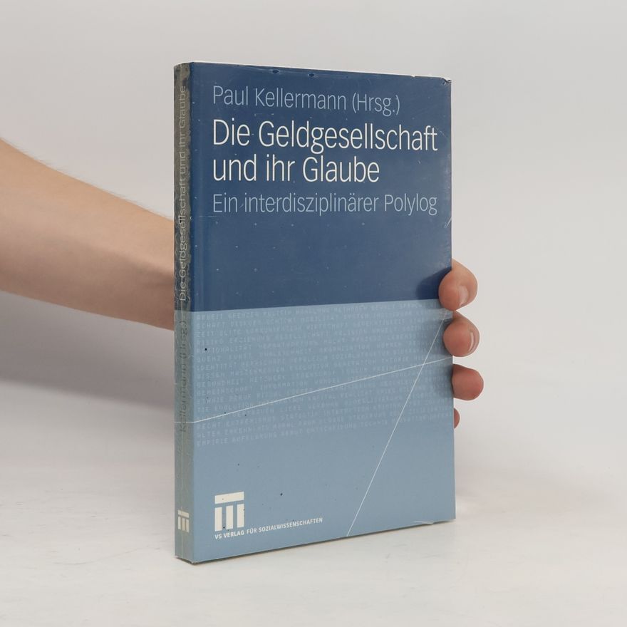 Paul Kellermann Die Geldgesellschaft und ihr Glaube