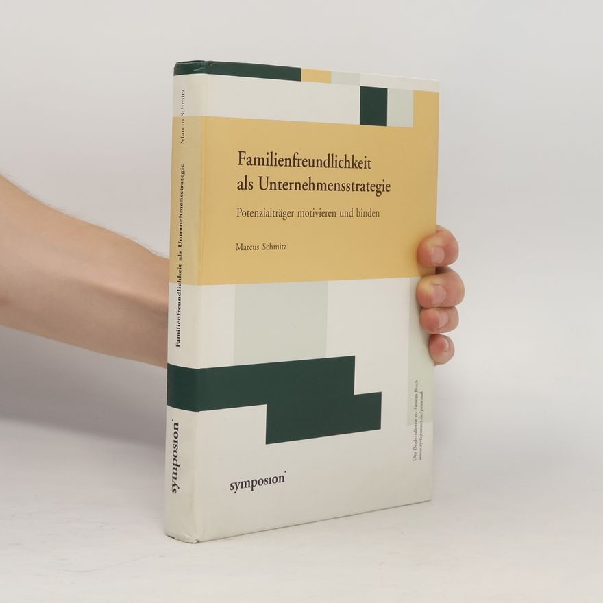 Marcus Schmitz Familienfreundlichkeit als Unternehmensstrategie