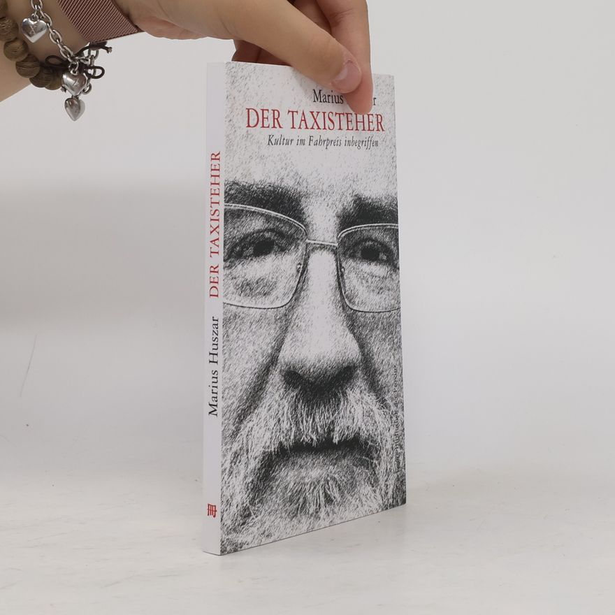 Marius Huszar Der Taxisteher oder Kultur im Fahrpreis inbegriffen