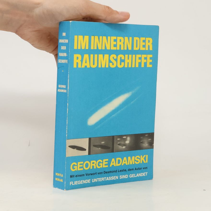 George Adamski Im Innern der Raumschiffe