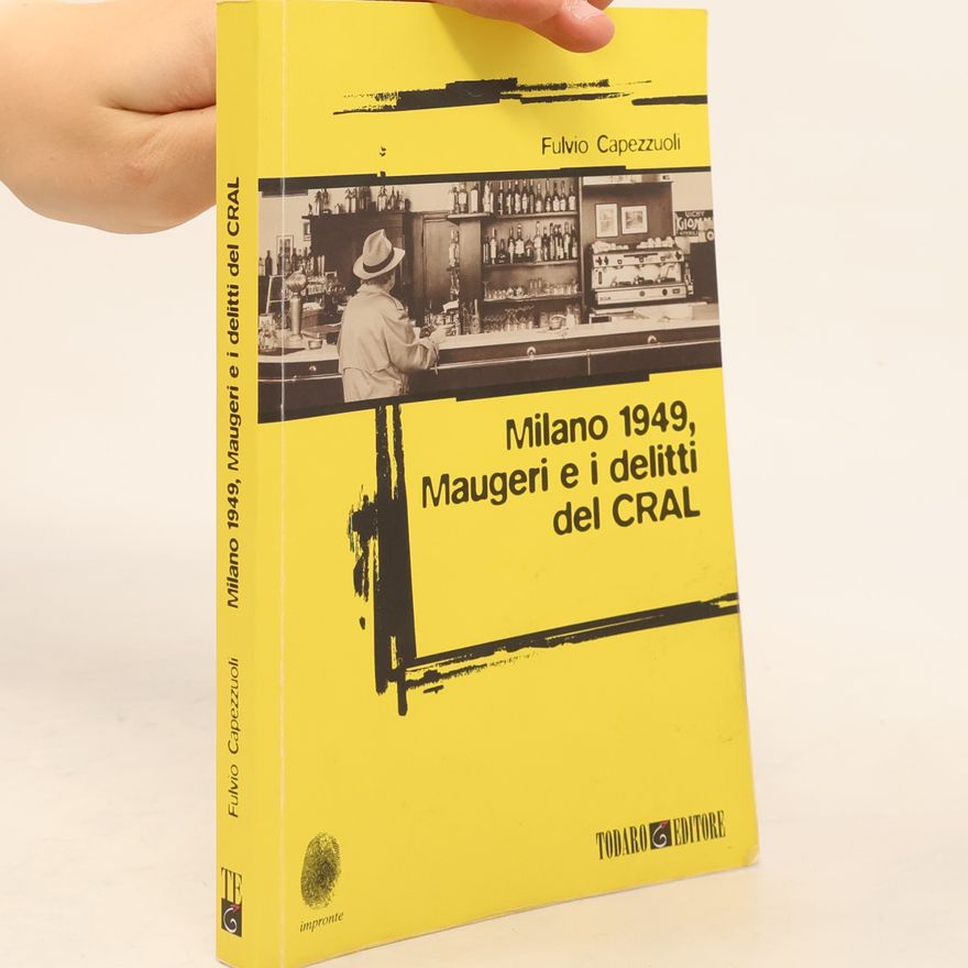 Fulvio Capezzuoli Impronte: Milano 1949, Maugeri e i delitti del CRAL