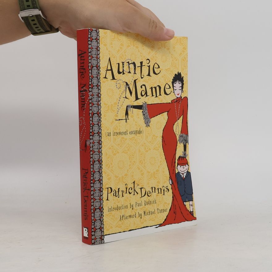 Patrick Dennis Auntie Mame: An Irreverent Escapade