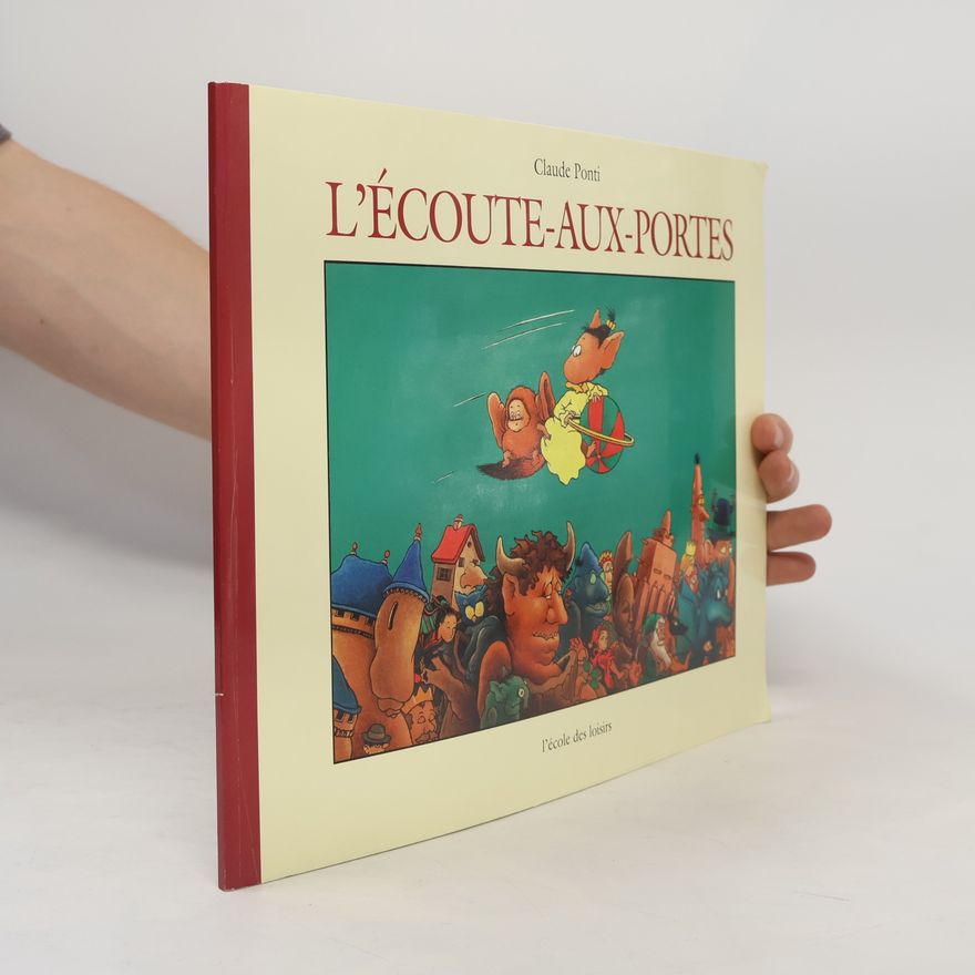 Claude Ponti L'écoute-aux-portes