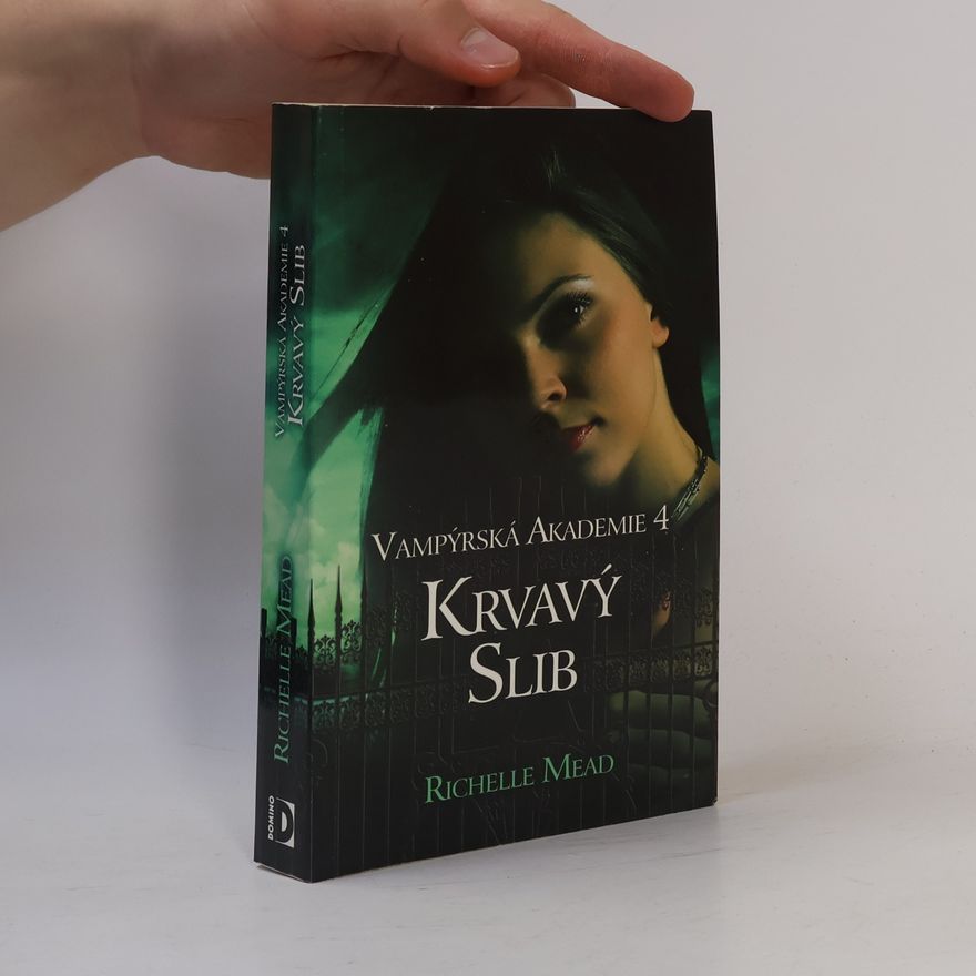 Richelle Mead Vampýrská akademie 4: Krvavý slib