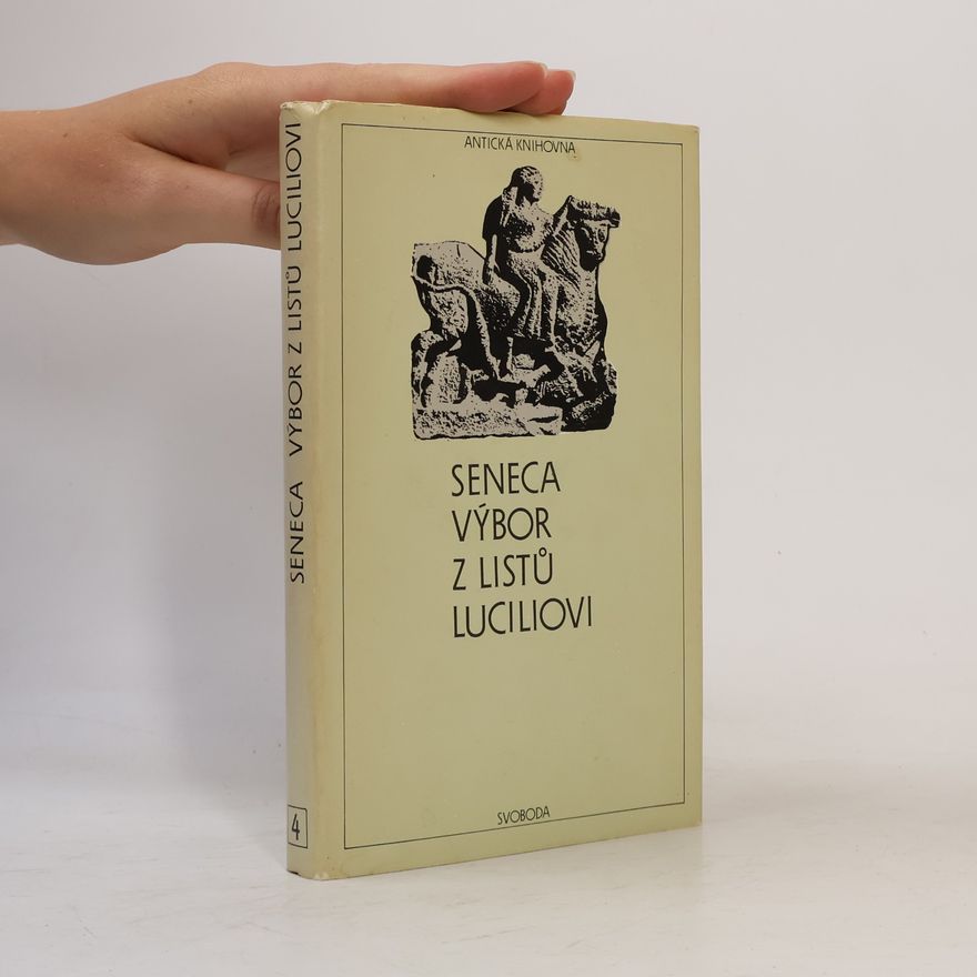 Lucius Annaeus Seneca Výbor z listů Luciliovi