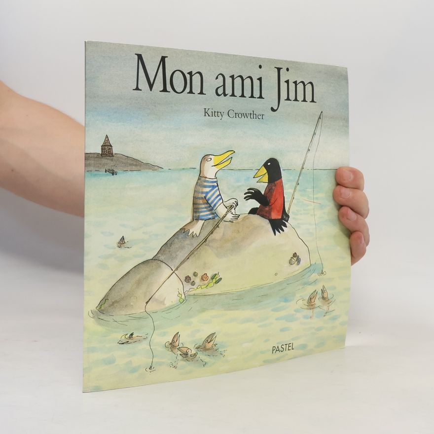 Kitty Crowther Mon ami JIm