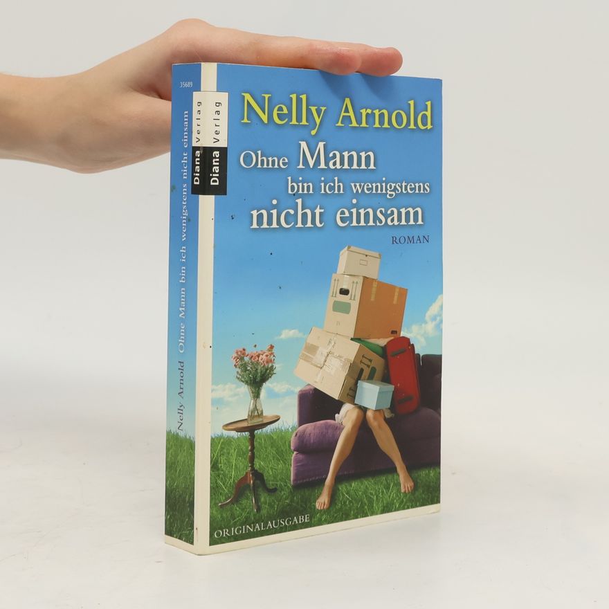 Nelly Arnold Ohne Mann bin ich wenigstens nicht einsam