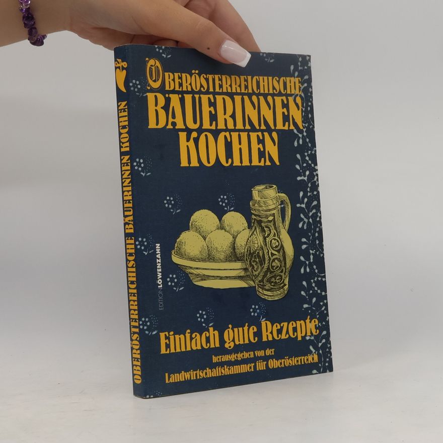 Romana Schneider Oberösterreichische Bäuerinnen kochen