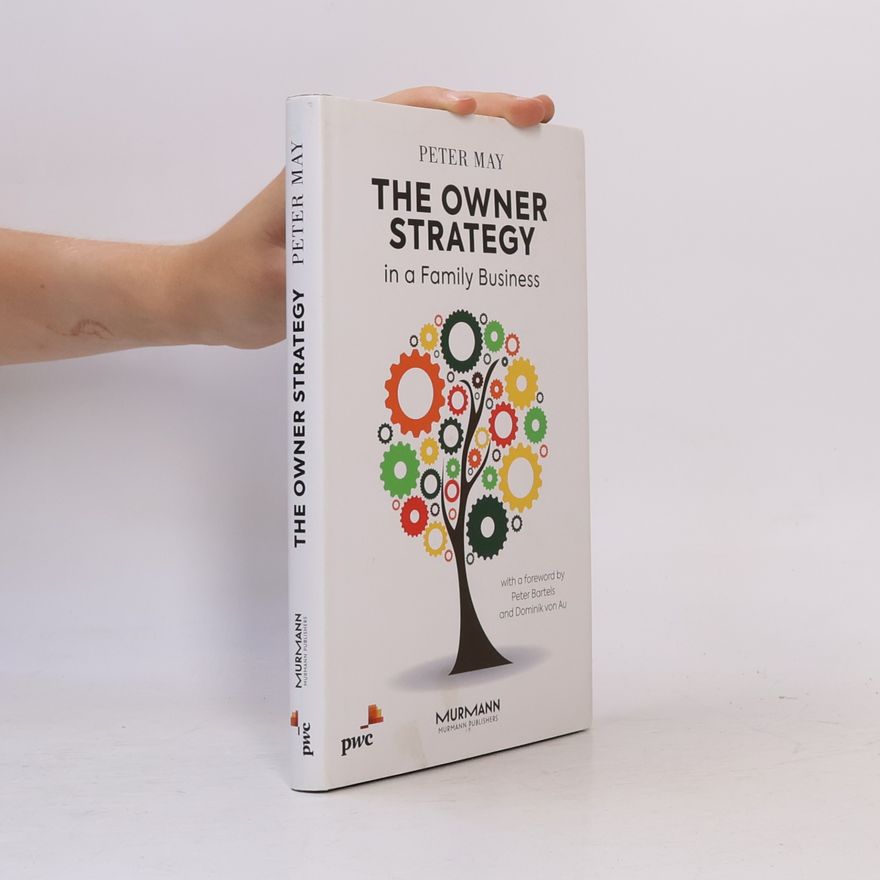 Peter May The Owner Strategy For Family Businesses: English Edition