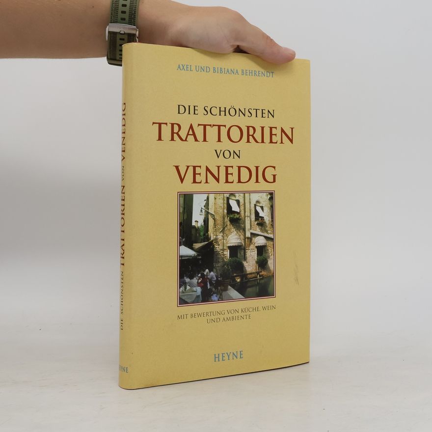 Axel Behrendt Die schönsten Trattorien von Venedig