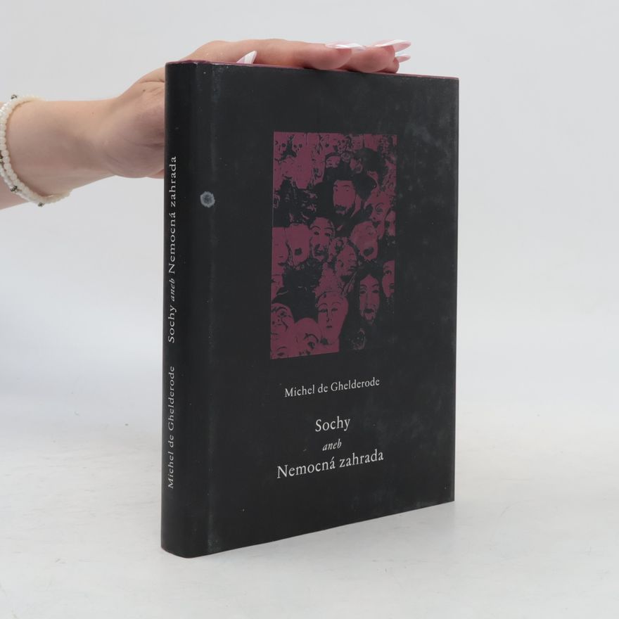 Michel de Ghelderode Sochy aneb Nemocná zahrada