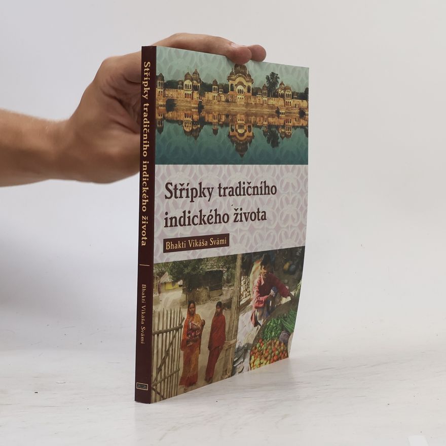 Vikáša Bhakti Svámí Střípky tradičního indického života