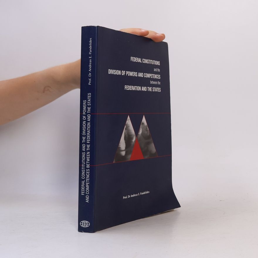 Andreas E. Pandelides Federal Constitutions And The Division Of Powers And Competences Between The Federation And The States