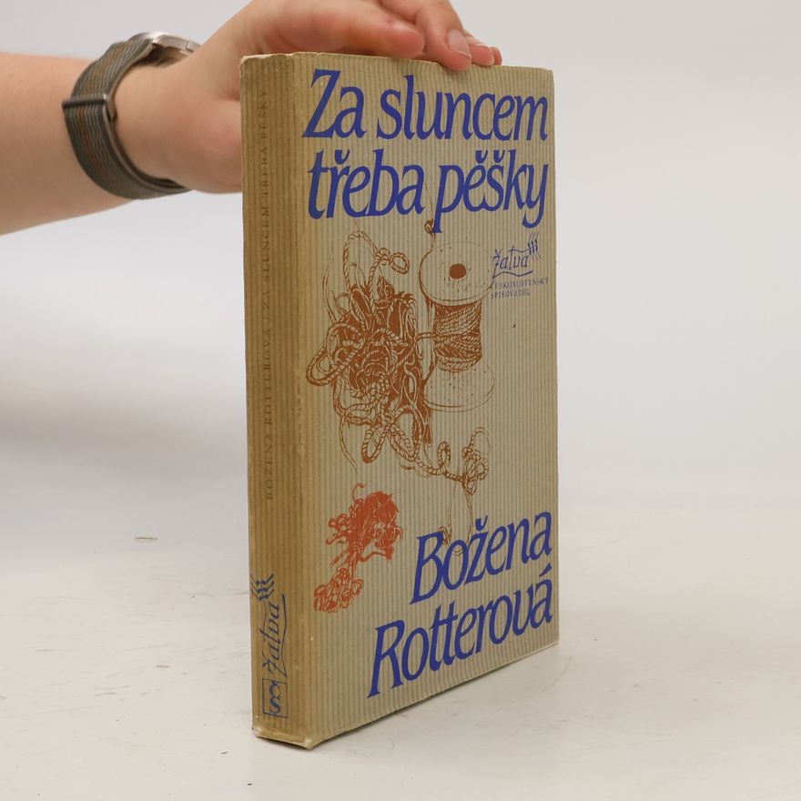 Božena Rotterová Za sluncem třeba pěšky