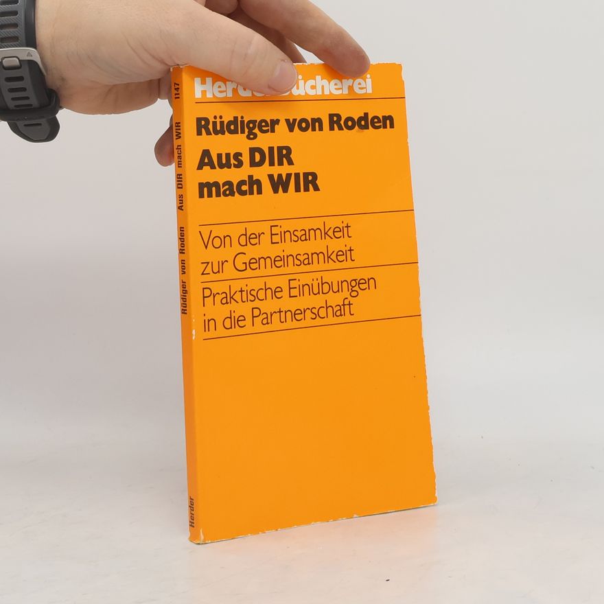 Rüdiger von Roden Aus "dir" mach "wir"