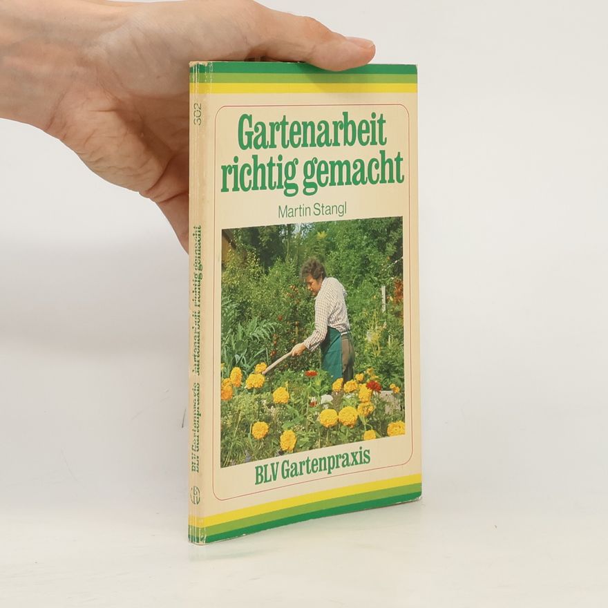 Martin Stangl Gartenarbeit richtig gemacht