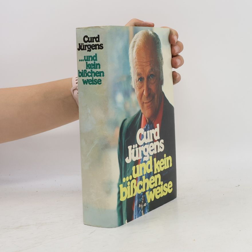 Curd Jürgens Und kein bißchen weise