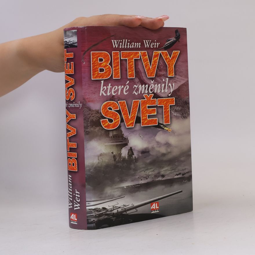 William Weir Bitvy, které změnily svět