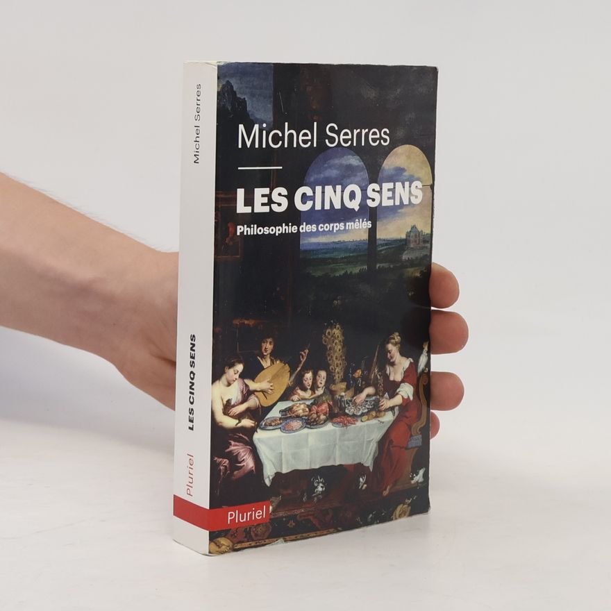 Michel Serres Les cinq sens