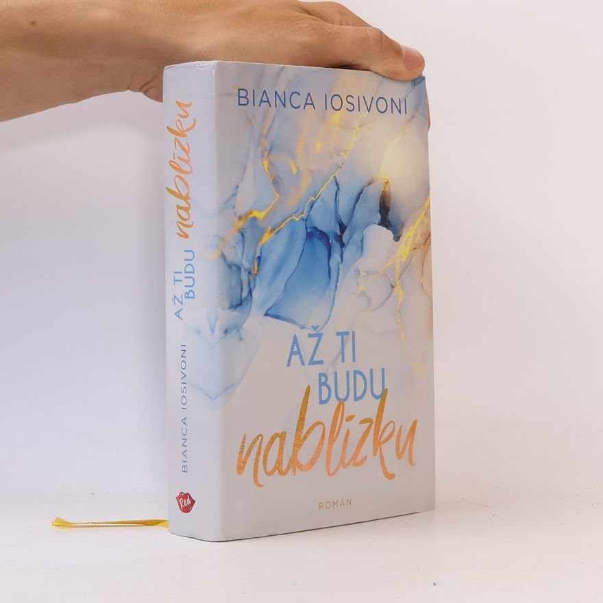 Bianca Iosivoni Až ti budu nablízku