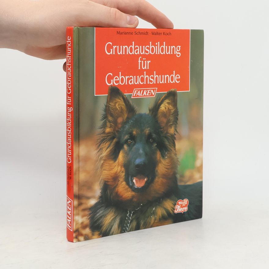 Marianne Schmidt Grundausbildung für Gebrauchshunde