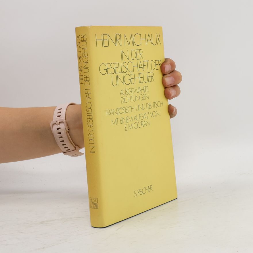 Henri Michaux In der Gesellschaft der Ungeheuer