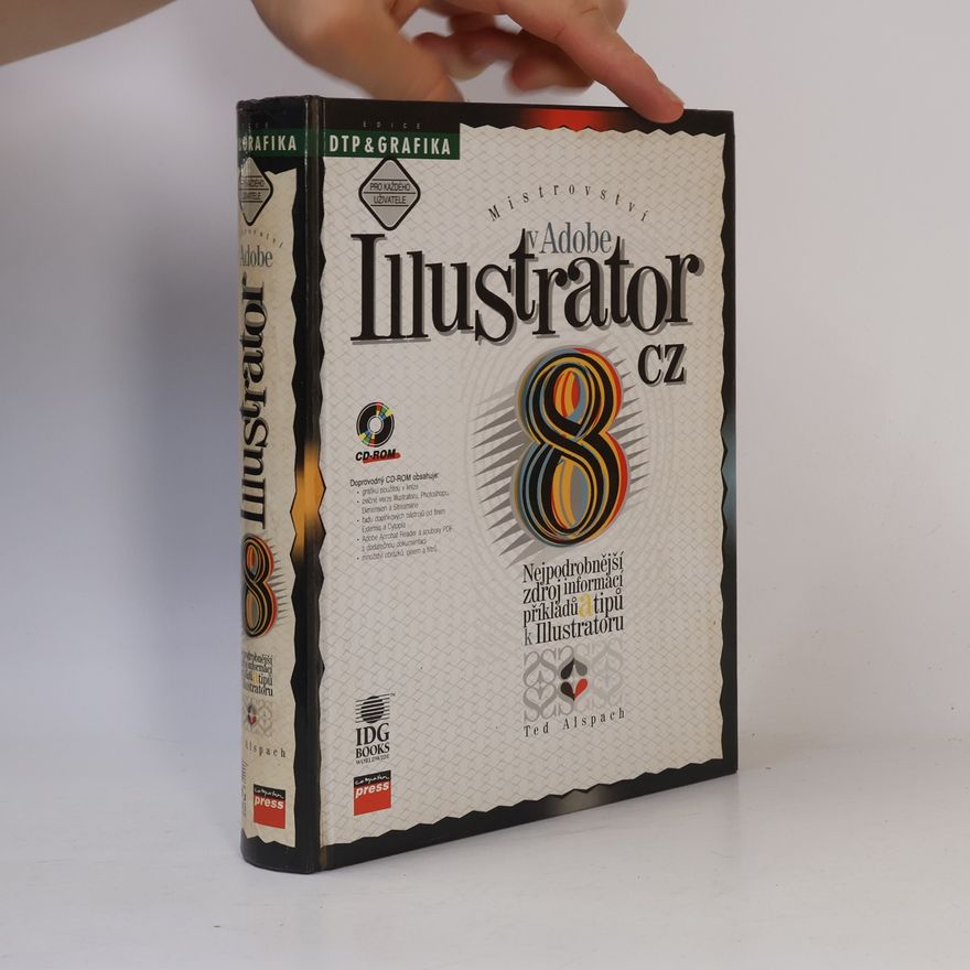 Ted Alspach Mistrovství v Adobe Illustrator 8 CZ. Nejpodrobnější zdroj informací, příkladů a tipů k Illustratoru
