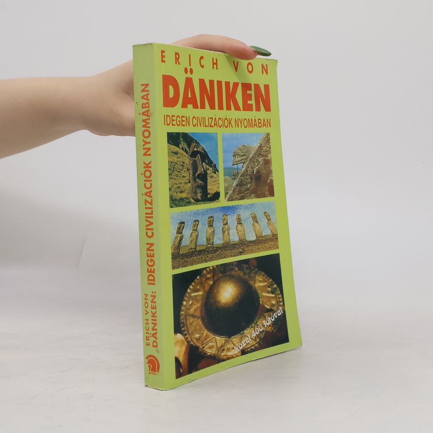 Erich von Däniken Idegen civilizációk nyomában