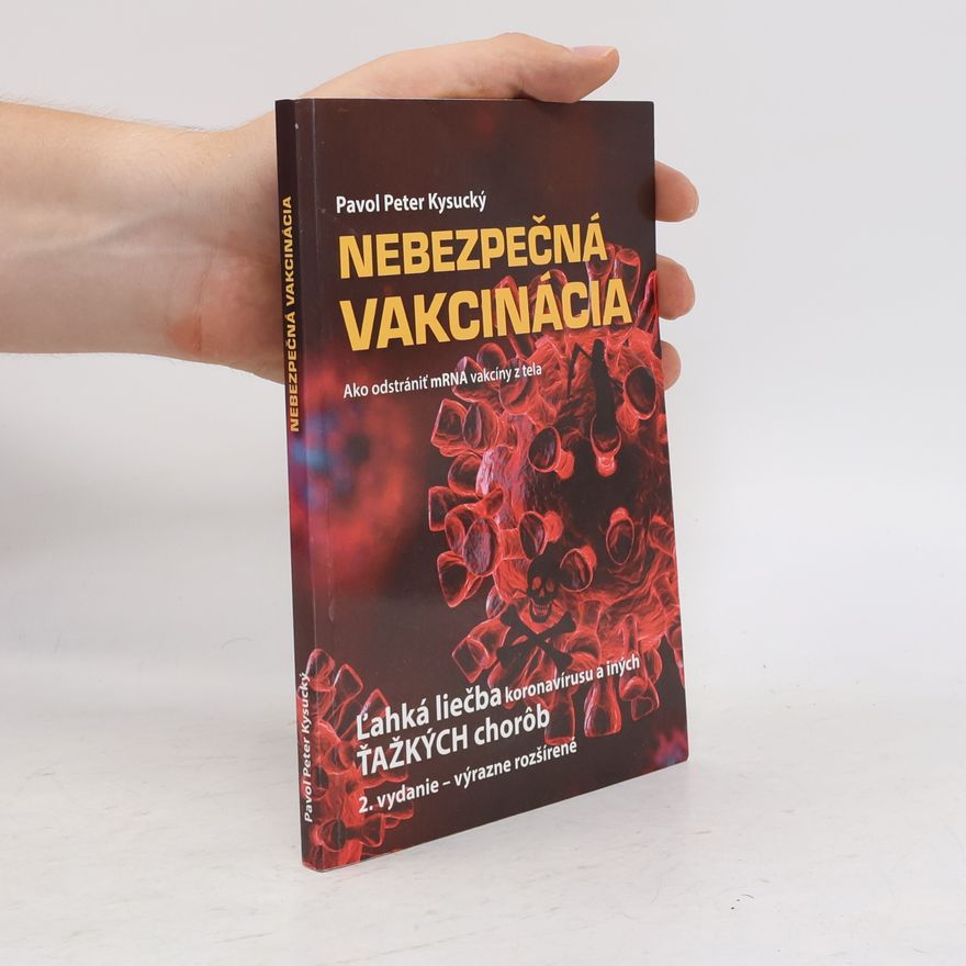 Pavol Peter Kysucký Nebezpečná vakcinácia (2.vydanie - výrazne rozšírené)